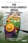 The Water–Food–Energy Nexus : Power, Politics, and Justice - Book