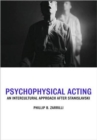 Psychophysical Acting : An Intercultural Approach after Stanislavski - Book