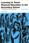 Learning to Teach Physical Education in the Secondary School : A Companion to School Experience - Book