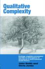 Qualitative Complexity : Ecology, Cognitive Processes and the Re-emergence of Structures in Post-humanist Social Theory - Book