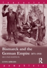 Bismarck and the German Empire : 1871–1918 - Book