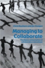 Managing to Collaborate : The Theory and Practice of Collaborative Advantage - Book