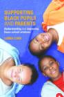 Supporting Black Pupils and Parents : Understanding and Improving Home-school Relations - Book
