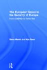 The European Union in the Security of Europe : From Cold War to Terror War - Book