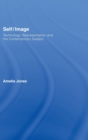 Self/Image : Technology, Representation, and the Contemporary Subject - Book