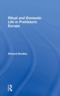 Ritual and Domestic Life in Prehistoric Europe - Book