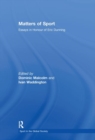 Matters of Sport : Essays in Honour of Eric Dunning - Book