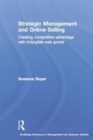 Strategic Management and Online Selling : Creating Competitive Advantage with Intangible Web Goods - Book