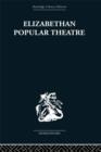 Elizabethan Popular Theatre : Plays in Performance - Book