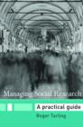 Managing Social Research : A Practical Guide - Book