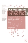 Altering Practices : Feminist Politics and Poetics of Space - Book