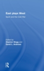 East Plays West : Sport and the Cold War - Book