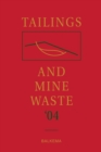 Tailings and Mine Waste '04 : Proceedings of the Eleventh Tailings and Mine Waste Conference, 10-13 October 2004, Vail, Colorado, USA - Book