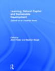Learning, Natural Capital and Sustainable Development : Options for an Uncertain World - Book