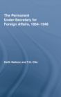 The Permanent Under-Secretary for Foreign Affairs, 1854-1946 - Book