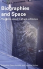 Biographies & Space : Placing the Subject in Art and Architecture - Book