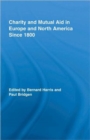 Charity and Mutual Aid in Europe and North America since 1800 - Book