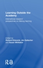 Learning Outside the Academy : International Research Perspectives on Lifelong Learning - Book
