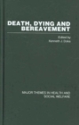 Death, Dying and Bereavement (4 volumes) : Major Themes in Health and Social Welfare - Book