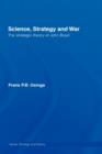 Science, Strategy and War : The Strategic Theory of John Boyd - Book