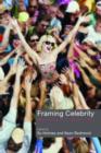 Framing Celebrity : New directions in celebrity culture - Book