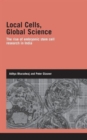 Local Cells, Global Science : The Rise of Embryonic Stem Cell Research in India - Book