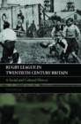 Rugby League in Twentieth Century Britain : A Social and Cultural History - Book
