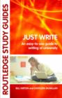 Just Write : An Easy-to-Use Guide to Writing at University - Book