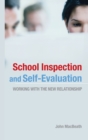 School Inspection & Self-Evaluation : Working with the New Relationship - Book