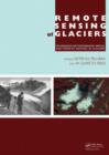 Remote Sensing of Glaciers : Techniques for Topographic, Spatial and Thematic Mapping of Glaciers - Book