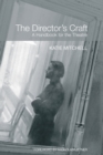 The Director's Craft : A Handbook for the Theatre - Book