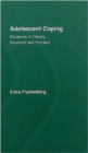 Adolescent Coping : Advances in Theory, Research and Practice - Book