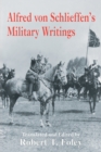 Alfred Von Schlieffen's Military Writings - Book