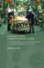 Manufacturing Competitiveness in Asia : How Internationally Competitive National Firms and Industries Developed in East Asia - Book