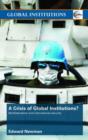 A Crisis of Global Institutions? : Multilateralism and International Security - Book