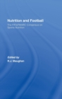 Nutrition and Football : The FIFA/FMARC Consensus on Sports Nutrition - Book