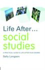 Life After... Social Studies : A Practical Guide to Life After Your Degree - Book