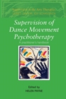 Supervision of Dance Movement Psychotherapy : A Practitioner's Handbook - Book