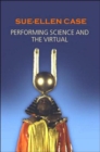 Performing Science and the Virtual - Book