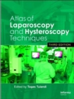 Atlas of Laparoscopy and Hysteroscopy Techniques - Book
