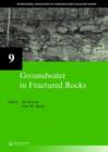 Groundwater in Fractured Rocks : IAH Selected Paper Series, volume 9 - Book