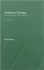 Drama as Therapy Volume 1 : Theory, Practice and Research - Book