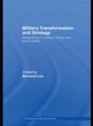 Military Transformation and Strategy : Revolutions in Military Affairs and Small States - Book