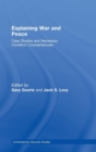 Explaining War and Peace : Case Studies and Necessary Condition Counterfactuals - Book
