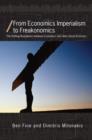From Economics Imperialism to Freakonomics : The Shifting Boundaries between Economics and other Social Sciences - Book