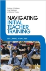 Navigating Initial Teacher Training : Becoming a Teacher - Book