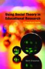 Using Social Theory in Educational Research : A Practical Guide - Book
