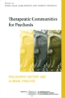 Therapeutic Communities for Psychosis : Philosophy, History and Clinical Practice - Book
