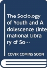The Sociology of Youth and Adolescence - Book