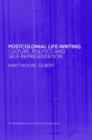 Postcolonial Life-Writing : Culture, Politics, and Self-Representation - Book